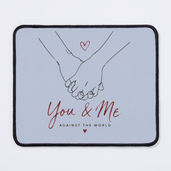 Item preview, YOU & ME AGAINST THE WORLD designed and sold by ekemarket.