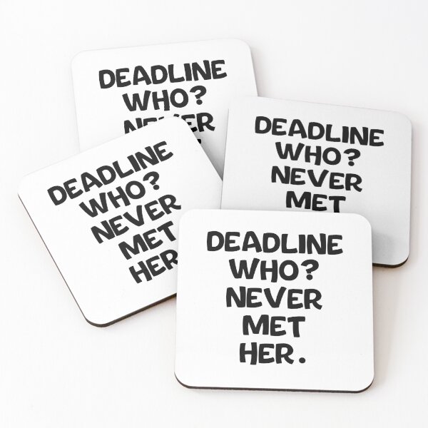 Item preview, Text Typography Deadline who? Never met her. Deadline Humor designed and sold by TypeboldStudio.