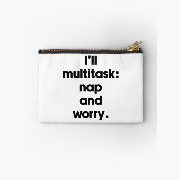 Item preview, Text Typography I'll multitask: nap and worry. Deadline Humor designed and sold by TypeboldStudio.
