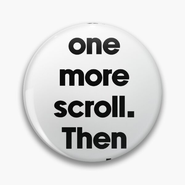 Item preview, Text Typography Just one more scroll. Then panic. Deadline Humor designed and sold by TypeboldStudio.