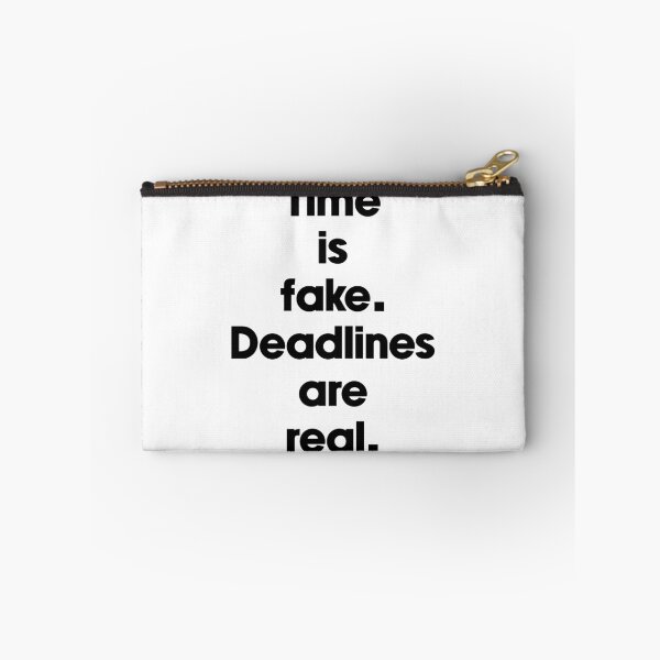 Item preview, Text Typography Time is fake. Deadlines are real. Deadline Humor designed and sold by TypeboldStudio.