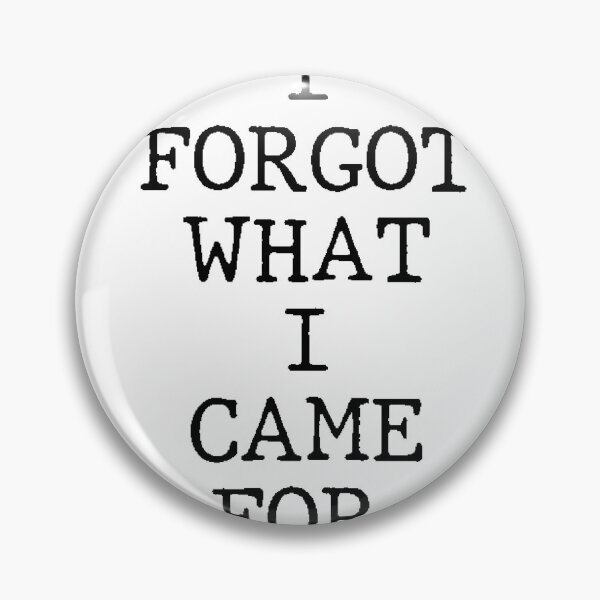 Item preview, Text Typography I forgot what I came for. Forgetful Adult Humor designed and sold by TypeboldStudio.