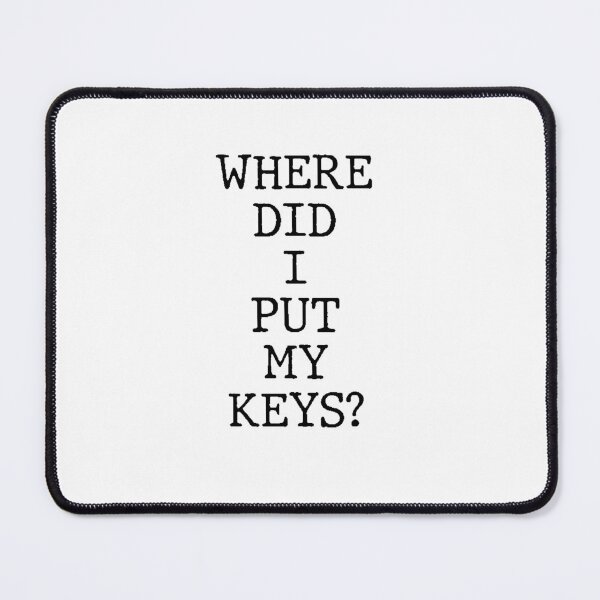 Item preview, Text Typography Where did I put my keys? Forgetful Adult Humor designed and sold by TypeboldStudio.