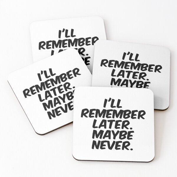 Item preview, Text Typography I'll remember later. Maybe never. Forgetful Adult Humor designed and sold by TypeboldStudio.