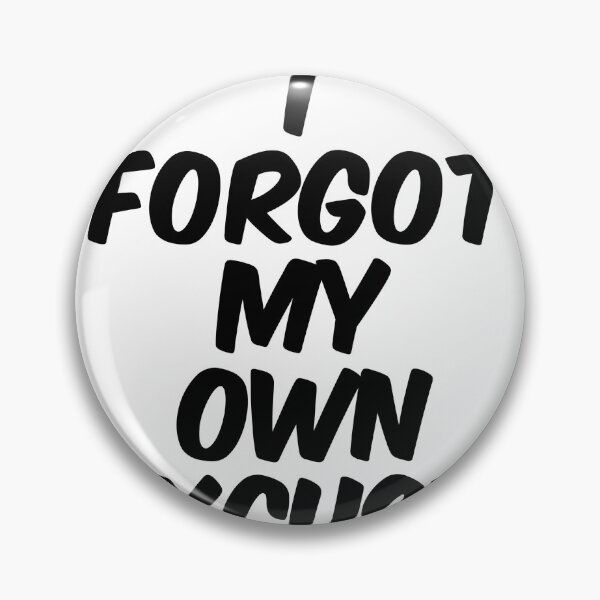 Item preview, Text Typography I forgot my own excuse. Forgetful Adult Humor designed and sold by TypeboldStudio.