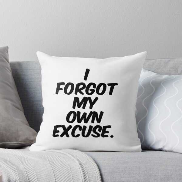 Item preview, Text Typography I forgot my own excuse. Forgetful Adult Humor designed and sold by TypeboldStudio.