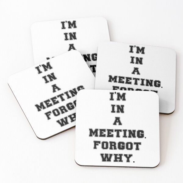 Item preview, Text Typography I'm in a meeting. Forgot why. Forgetful Adult Humor designed and sold by TypeboldStudio.