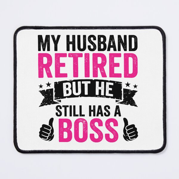 Item preview, My Husband Retired But He Still Has A Boss Funny Retirement Husband Wife designed and sold by Doodleoub.