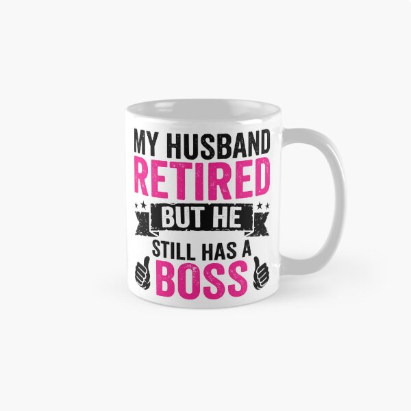 Item preview, My Husband Retired But He Still Has A Boss Funny Retirement Husband Wife designed and sold by Doodleoub.