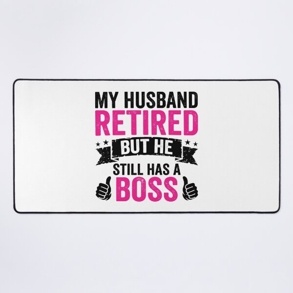 Item preview, My Husband Retired But He Still Has A Boss Funny Retirement Husband Wife designed and sold by Doodleoub.