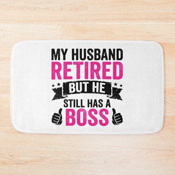 Item preview, My Husband Retired But He Still Has A Boss Funny Retirement Husband Wife designed and sold by Doodleoub.