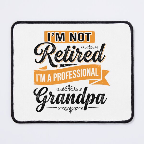 Item preview, I'm Not Retired I'm A Professional Grandpa Grandfather Retirement Humor Gift Men designed and sold by Doodleoub.