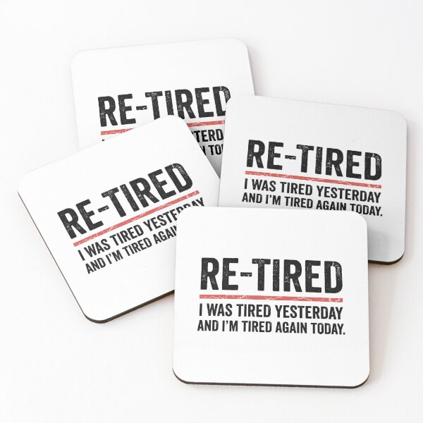 Item preview, Re-Tired I Was Tired Yesterday And I'm Tired Again Today Funny Retirement Retiree Humor designed and sold by Doodleoub.