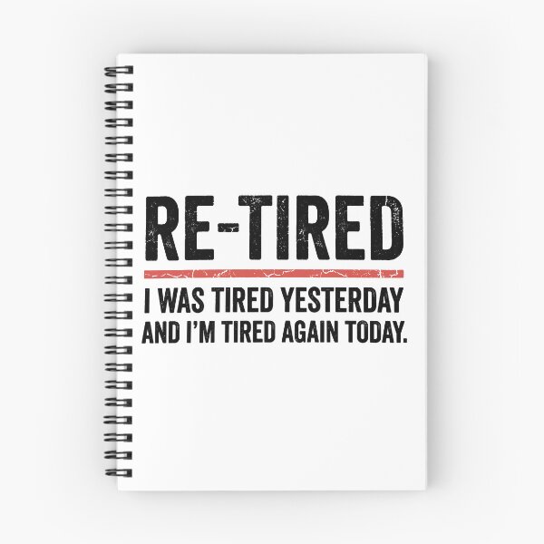Item preview, Re-Tired I Was Tired Yesterday And I'm Tired Again Today Funny Retirement Retiree Humor designed and sold by Doodleoub.