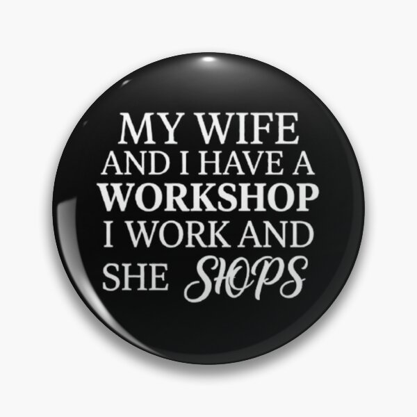 Item preview, My Wife And I Have A Workshop Funny Husband Wife DIY Mechanic Dad Joke T-Shirt designed and sold by Final Chance Designs⭐️⭐️⭐️⭐️⭐️.