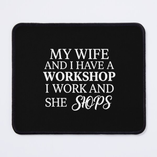 Item preview, My Wife And I Have A Workshop Funny Husband Wife DIY Mechanic Dad Joke T-Shirt designed and sold by Final Chance Designs⭐️⭐️⭐️⭐️⭐️.