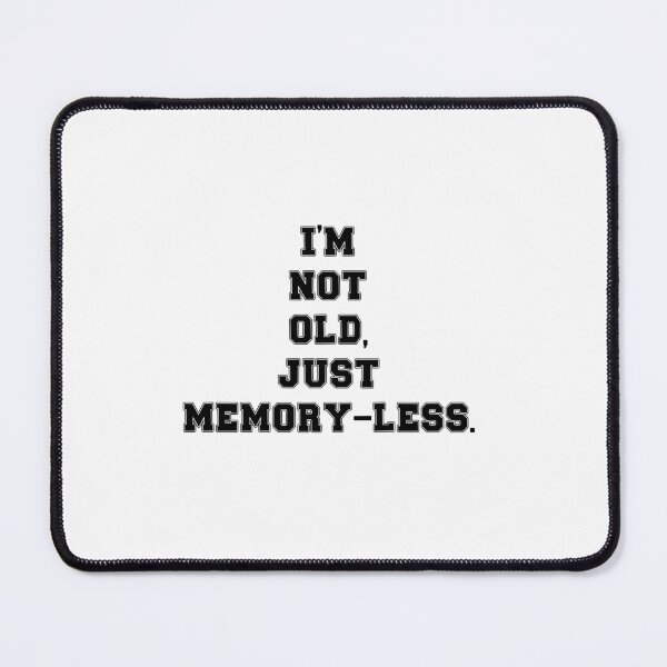 Item preview, Text Typography I'm not old, just memory-less. Forgetful Adult Humor designed and sold by TypeboldStudio.