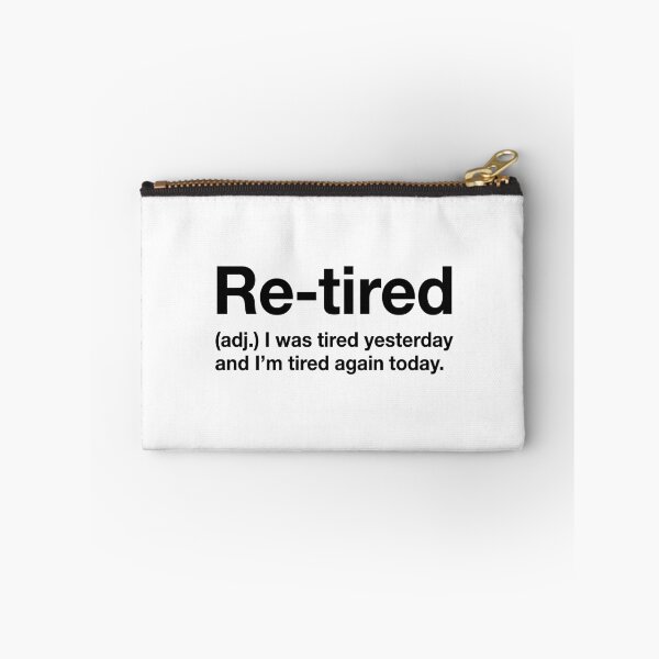 Item preview, Funny Retirement Definition Re-Tired (Adj.) I Was Tired Yesterday And I'm Tired Again Today designed and sold by Doodleoub.