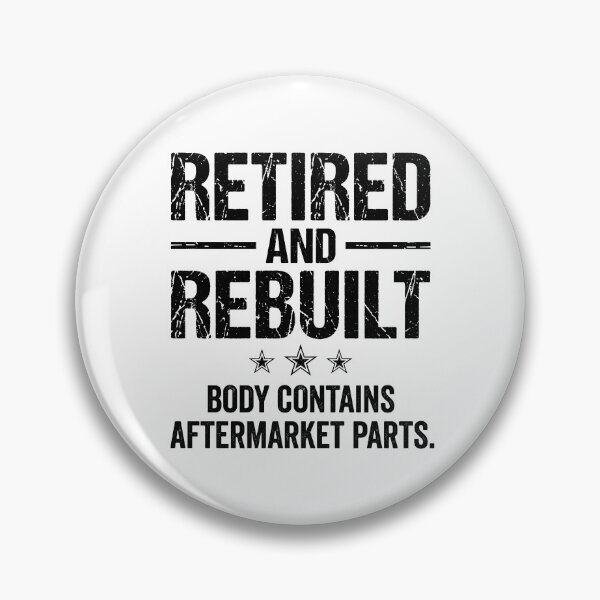 Item preview, Retired And Rebuilt Body Contains Aftermarket Parts Funny Retirement Humor Joint Replacement Gift designed and sold by Doodleoub.