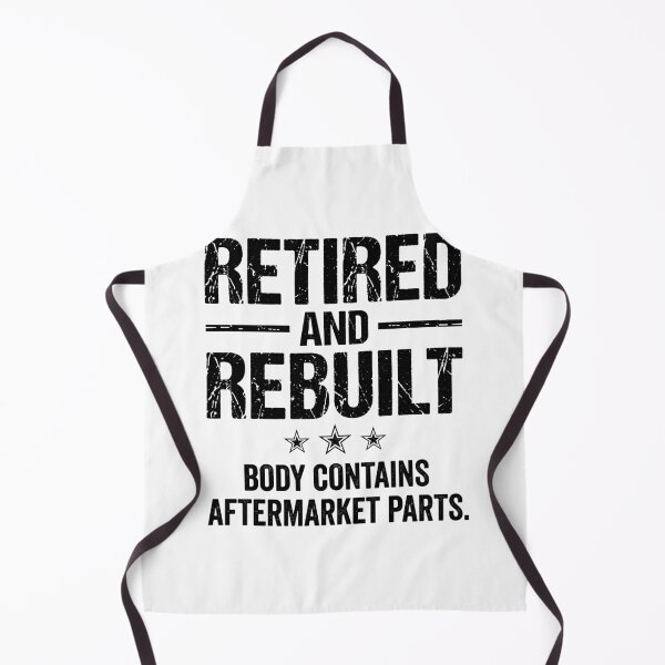 Item preview, Retired And Rebuilt Body Contains Aftermarket Parts Funny Retirement Humor Joint Replacement Gift designed and sold by Doodleoub.
