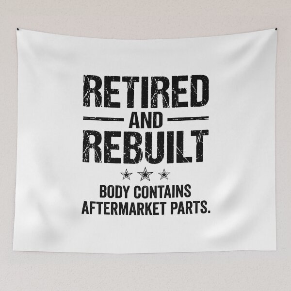Item preview, Retired And Rebuilt Body Contains Aftermarket Parts Funny Retirement Humor Joint Replacement Gift designed and sold by Doodleoub.