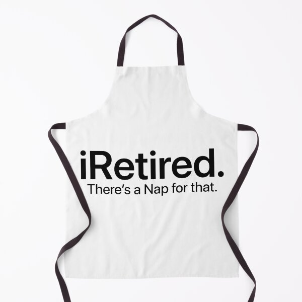 Item preview, IRetired. There's A Nap For That. Funny Retirement Retiree Gift designed and sold by Doodleoub.