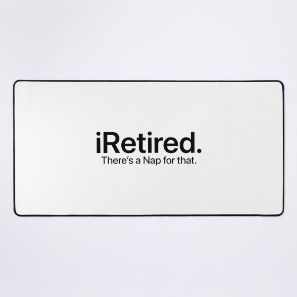 Item preview, IRetired. There's A Nap For That. Funny Retirement Retiree Gift designed and sold by Doodleoub.
