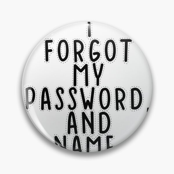 Item preview, Text Typography I forgot my password. And name. Forgetful Adult Humor designed and sold by TypeboldStudio.