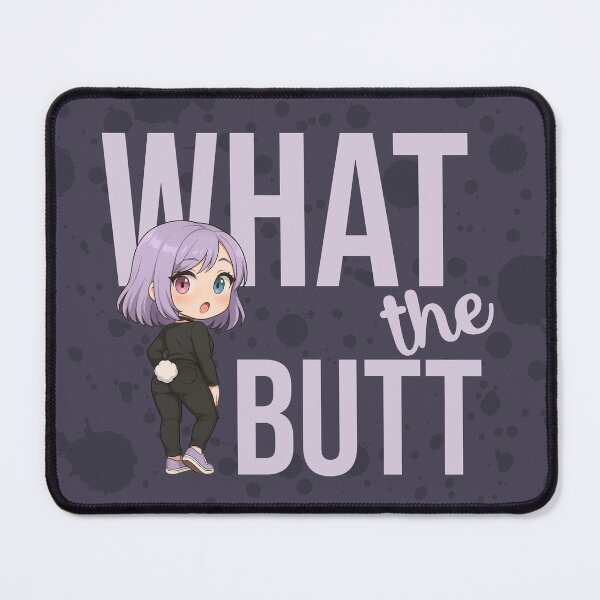 Item preview, WHAT THE BUTT designed and sold by WhxteRabbit.