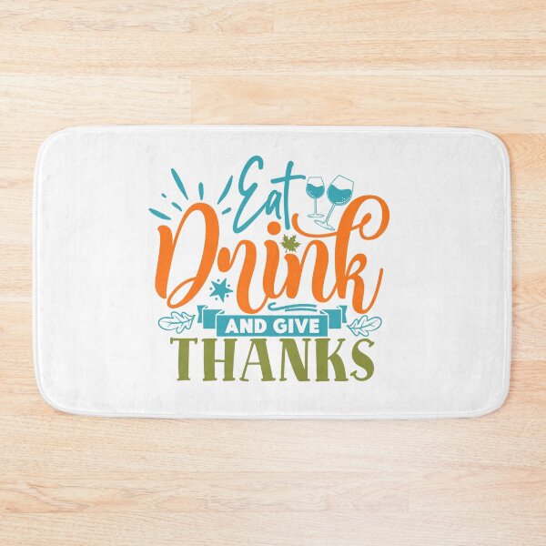 Item preview, Eat, Drink, And Give Thanks designed and sold by tellit24seven.