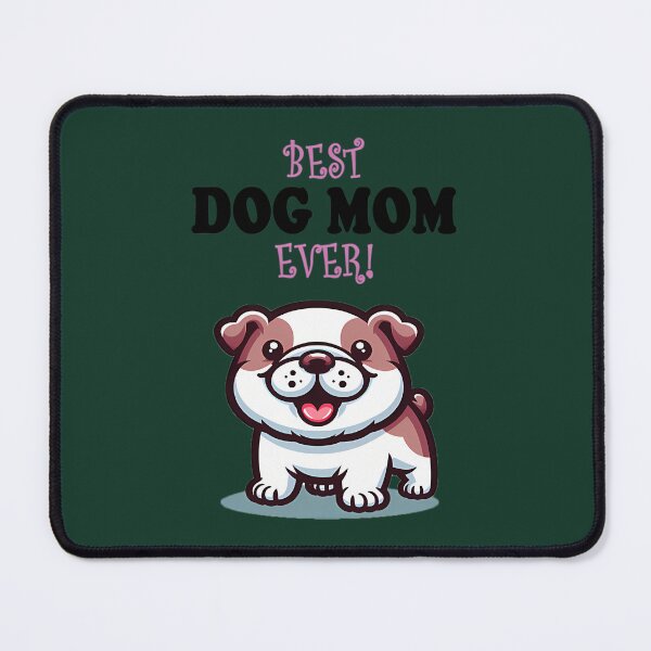 Item preview, Best Dog Mom Ever - English Bulldog 617 designed and sold by LikhaByMae.