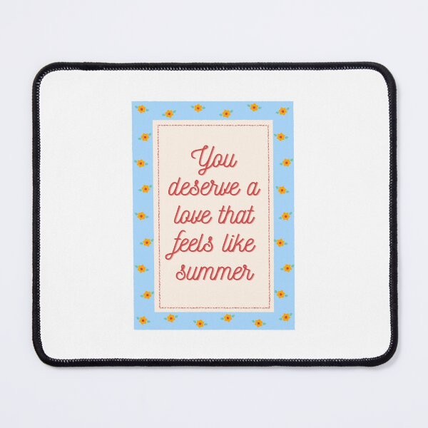 Item preview, you deserve a love that feels like summer designed and sold by BingBangDesigns.