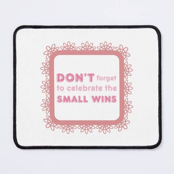 Item preview, Don't forget to celebrate the small wins designed and sold by BingBangDesigns.