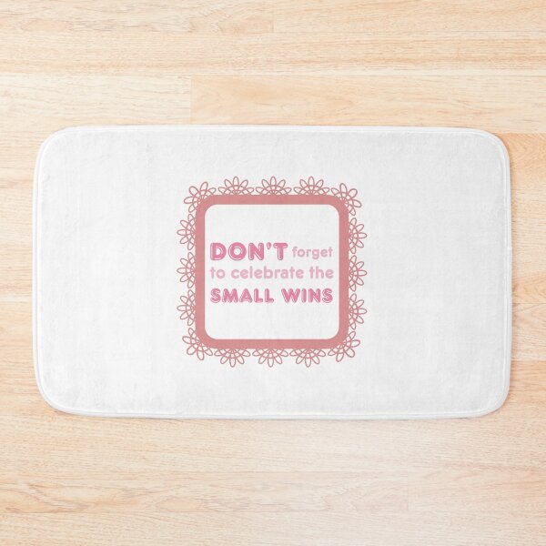 Item preview, Don't forget to celebrate the small wins designed and sold by BingBangDesigns.