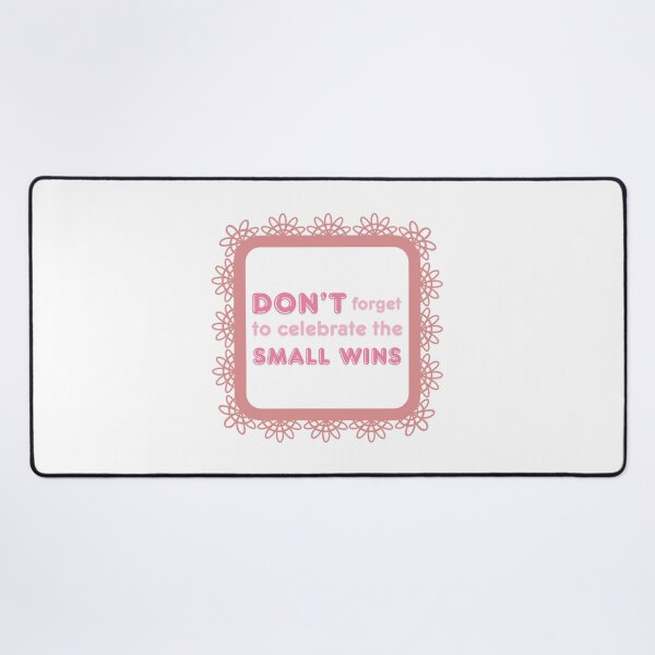 Item preview, Don't forget to celebrate the small wins designed and sold by BingBangDesigns.
