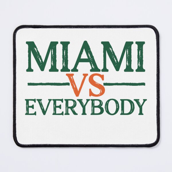 Item preview, MIAMI VS EVERYBODY designed and sold by delllsdesigns.