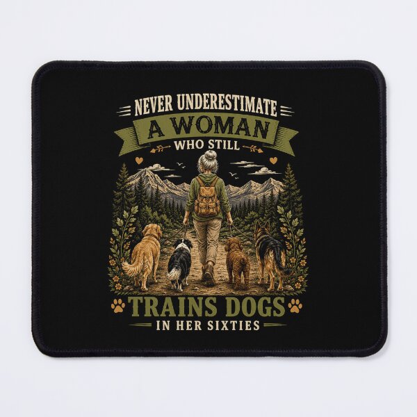 Item preview, Never Underestimate a Woman Who Still Trains Dogs in Her Sixties Funny Dog Traine designed and sold by 76Valeria.
