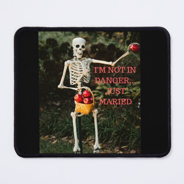 Item preview, Im Not In Danger Just Married Funny Skeleton Husband designed and sold by MariaPCMaria.