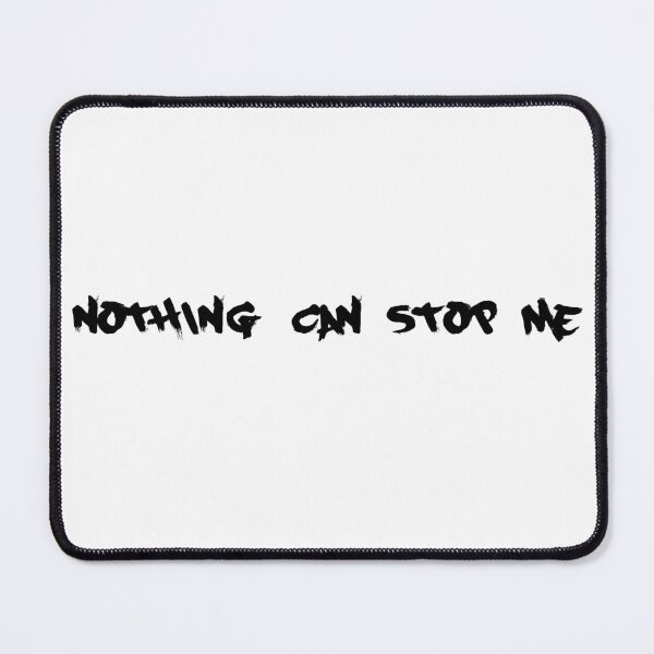 Item preview, Nothing Can Stop Me designed and sold by blueprint198686.