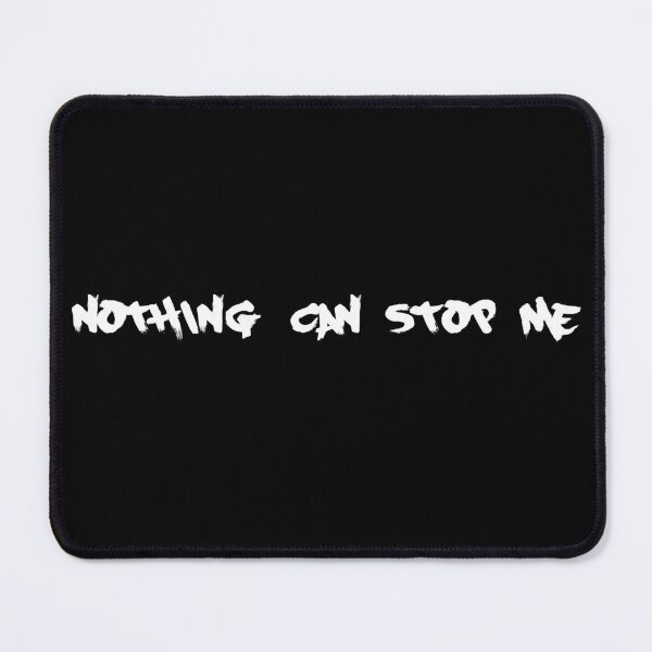 Item preview, Nothing Can Stop Me white designed and sold by blueprint198686.