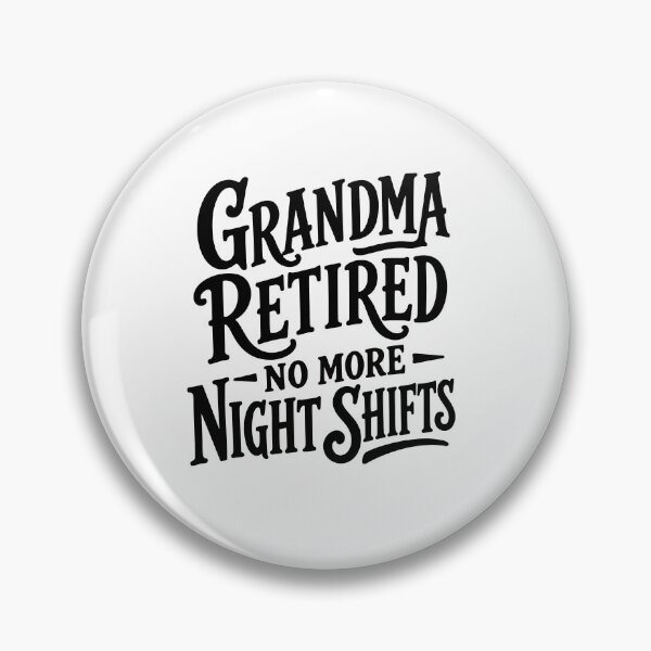 Item preview, Grandma Retired — No More Night Shifts designed and sold by KiwyStudio.