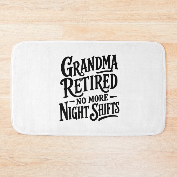 Item preview, Grandma Retired — No More Night Shifts designed and sold by KiwyStudio.