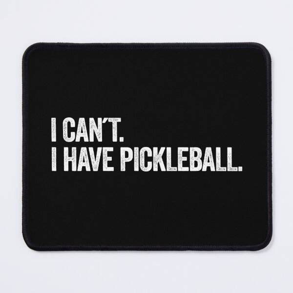Item preview, I Can't I Have Pickleball, pickleball gift designed and sold by aponwao.