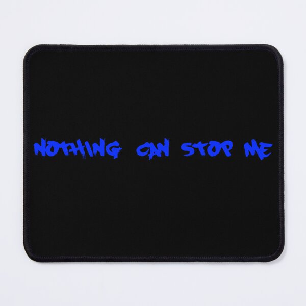 Item preview, Nothing Can Stop Me black 2 designed and sold by blueprint198686.
