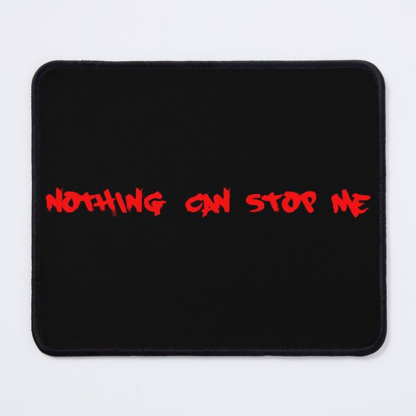 Item preview, Nothing Can Stop Me black/red designed and sold by blueprint198686.