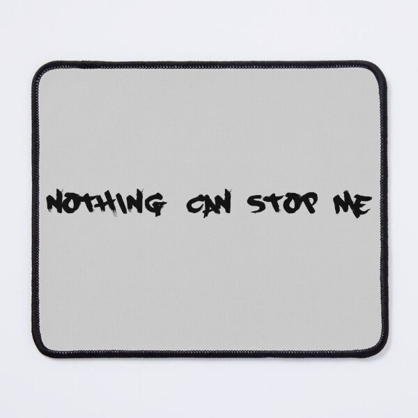 Item preview, Nothing Can Stop Me grey/black designed and sold by blueprint198686.