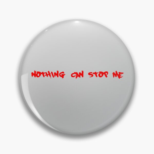 Item preview, Nothing Can Stop Me grey/red designed and sold by blueprint198686.