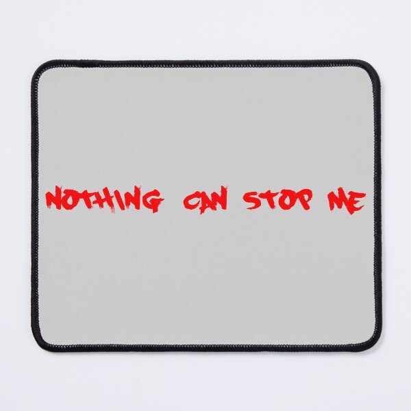 Item preview, Nothing Can Stop Me grey/red designed and sold by blueprint198686.