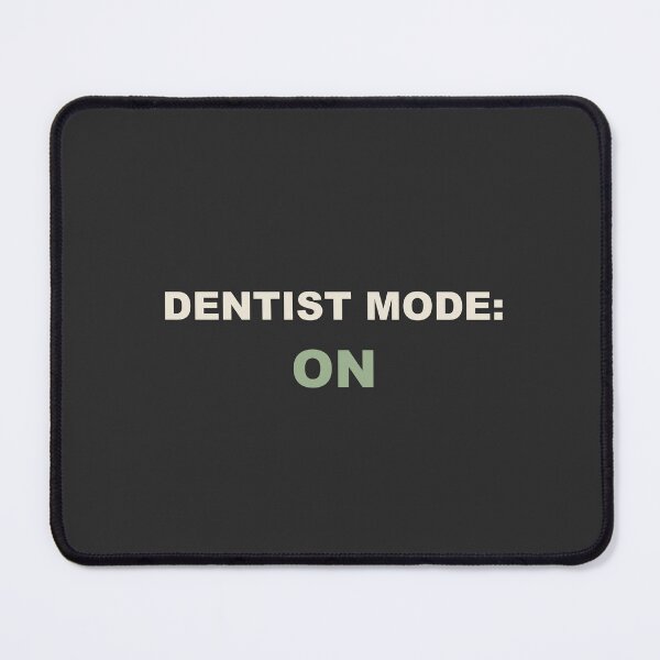 Item preview, Dentist Mode: On - Dentist designed and sold by RetroThreadWorks.