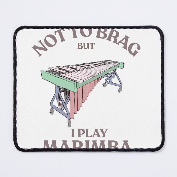Item preview, Not to brag but I play marimba designed and sold by TaraPen.